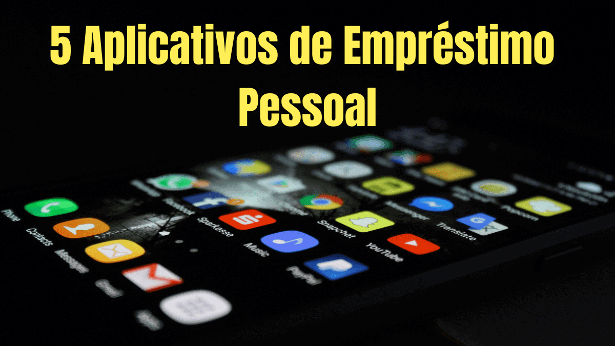 5 Aplicativos de Empréstimo Pessoal