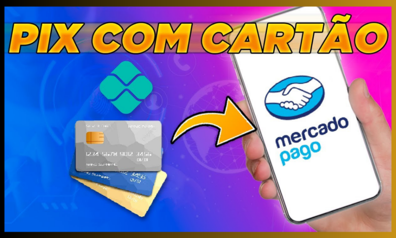 Pix com Cartão de Crédito Mercado Pago